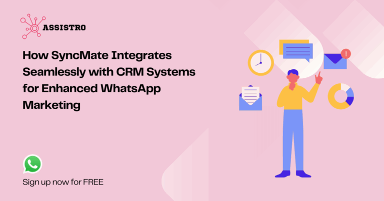 How SyncMate Integrates Seamlessly with CRM Systems for Enhanced WhatsApp Marketing